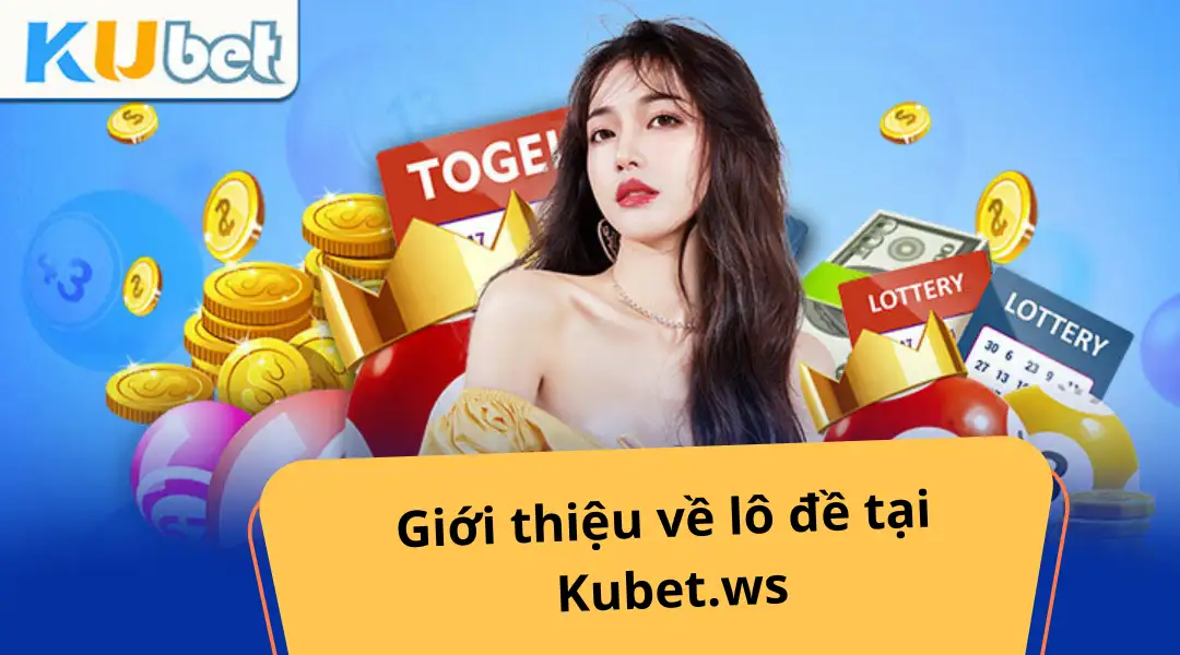 Giới thiệu về lô đề kubet