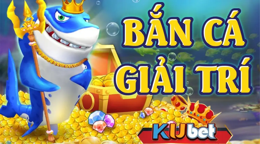 Tìm hiểu chung về bắn cá kubet