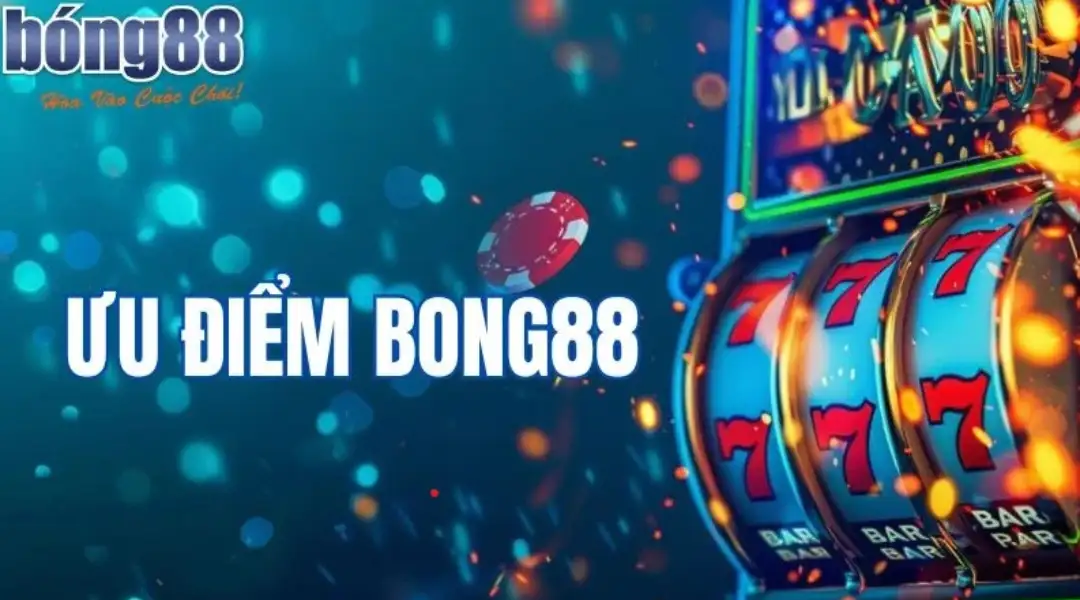 Ưu điểm của bong88