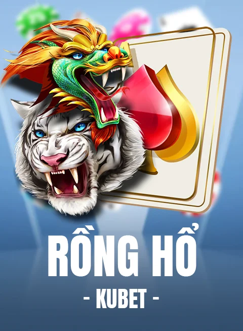 rồng hổ kubet